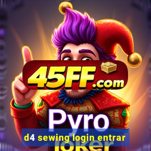 d4 sewing login entrar